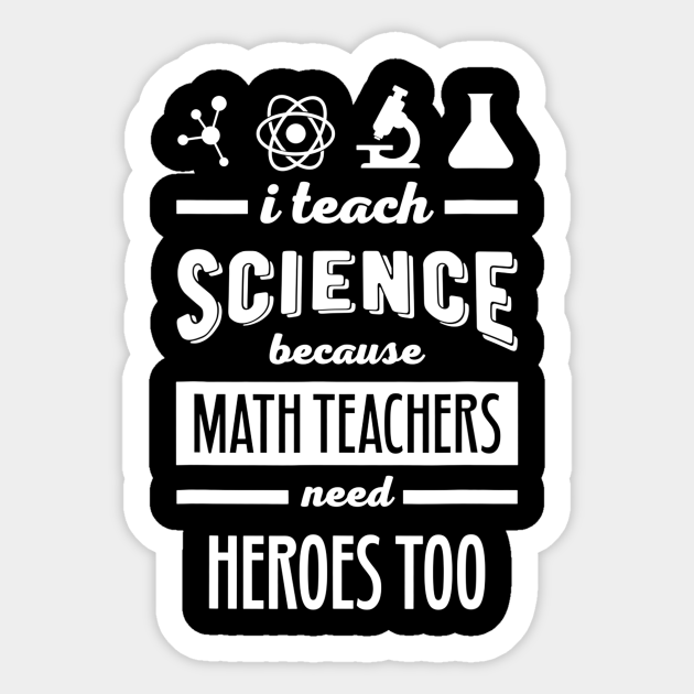 Science Teacher Appreciation Gifts I Teach Science Heroes Teacher